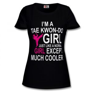 TKD Girl - Much Cooler - T-Shirt